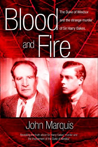 Blood and Fire: The Duke of Windsor and the strange murder of Sir Harry Oakes