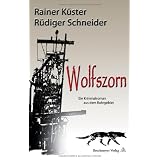 Wolfszorn: Kriminalroman aus dem Ruhrgebietvon "Rainer K�ster"