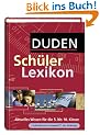 Duden. Sch�lerlexikon. Aktuelles Wissen f�r die 5. bis 10. Klasse (Lernmaterialien)