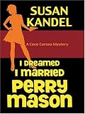 I Dreamed I Married Perry Mason: A Cece Caruso Mystery