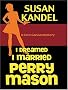 I Dreamed I Married Perry Mason: A Cece Caruso Mystery I Dreamed I Married Perry Mason: A Cece Caruso Mystery