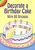 Decorate a Birthday Cake: With 50 Stickers (Dover Little Activity Books)