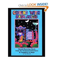 Cooking With Baja Magic : Mouth-Watering Meals from the Enchanted Kitchens & Campfires of Baja