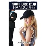 Some Like It in Handcuffs ~ Christine Warner