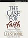 Case for Faith, The: A Journalist Investigates the Toughest Objections to Christianity