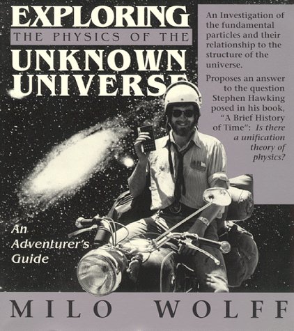 Exploring the Physics of the Unknown Universe: An Adventurers Guide