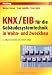KNX/EIB f&uuml;r die Geb&auml;udesystemtechnik in Wohn- und Zweckbau