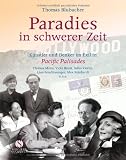 Produkt-Bild: Paradies in schwerer Zeit - K&uuml;nstler und Denker im Exil in Pacific Palisades: K&uuml;nstler und Denker im Exil in Pacific Palisades Thomas Mann, Vicki ... Lion Feuchtwanger, Max Reinhardt u.v.a