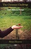 The Christian Challenge: From Alpha to Omega