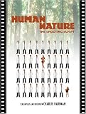 Human Nature: The Shooting Script (Newmarket Shooting Script Series)