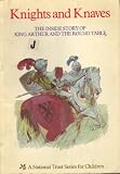 Knights and knaves : the inside story of King Arthur and the Round Table