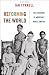 Reforming the World: The Creation of America's Moral Empire (America in the World)