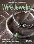Complete Guide to Making Wire Jewelry