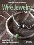 Complete Guide to Making Wire Jewelry