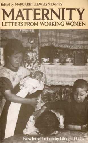 Maternity: Letters from Working-Women Collected by the Women's Co-Operative Guild