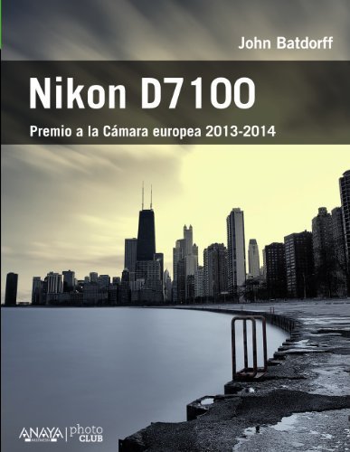 Nikon D7100 / Nikon D7100: From Snapshots to Great Shots (Spanish Edition) by John Batdorff (2013-10-30)