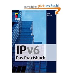 IPv6 - Das Praxisbuch (mitp Professional)