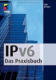 IPv6 - Das Praxisbuch (mitp Professional)
