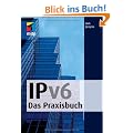IPv6 - Das Praxisbuch (mitp Professional)
