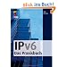 IPv6 - Das Praxisbuch (mitp Professional)
