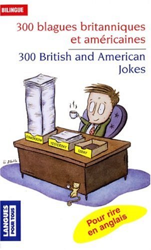 300 Blagues britanniques et américaines : Edition bilingue français-anglais