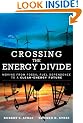 Crossing the Energy Divide: Moving from Fossil Fuel Dependence to a Clean-Energy Future