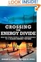 Crossing the Energy Divide: Moving from Fossil Fuel Dependence to a Clean-Energy Future