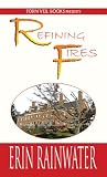 Refining Fires: A Christian Romance Novel