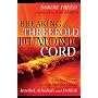 Breaking the Threefold Demonic Cord: How to Discern and Defeat the Lies of Jezebel, Athaliah and Delilah