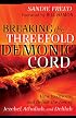 Breaking the Threefold Demonic Cord: How to Discern and Defeat the Lies of Jezebel, Athaliah and Delilah
