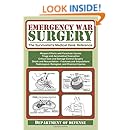 Emergency War Surgery: The Survivalist's Medical Desk Reference