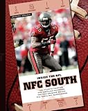 NFC South: The Atlanta Falcons, the Carolina Panthers, the New Orleans Saints, the Tampa Bay Buccaneers (Inside the NFL)