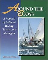 Around the Buoys: A Manual of Sailboat Racing Tactics and Strategy