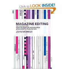 Magazine Editing: How to Develop and Manage a Successful Publication
