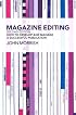 Magazine Editing: How to Develop and Manage a Successful Publication