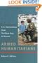 Armed Humanitarians: U.S. Interventions from Northern Iraq to Kosovo