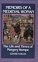 Memoirs Of A Medieval Woman: The Life And Times Of Margery Kempe
