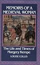 Memoirs of a medieval woman; the life and times of Margery Kempe
