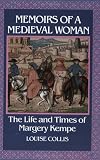 Buy : Memoirs Of A Medieval Woman: The Life And Times Of Margery Kempe