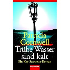 Tr�be Wasser sind kalt: Ein Kay-Scarpetta-Roman