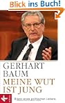 Meine Wut ist jung: Bilanz eines poli...
