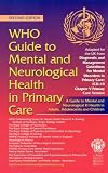 WHO Guide to Mental and Neurological Health in Primary Care,
WHO Collaborating Centre for Mental Health Research and Training