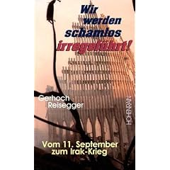 Wir werden schamlos irregef�hrt! Vom 11. September zum Irak-Krieg