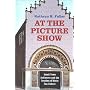 At the Picture Show: Small-Town Audiences and the Creation of Movie Fan Culture