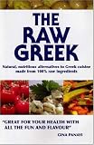 The Raw Greek: Natural, Nutritious Alternatives to Greek Cuisine Made From 100% Raw Ingredients