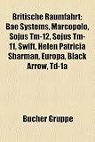 Britische Raumfahrt: Bae Systems, Marcopolo, Sojus TM-12, Sojus TM-11, Swift, Helen Patricia Sharman, Europa, Black Arrow, TD-1a - 