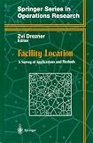 Facility Location: A Survey of Applications and Methods (Springer Series in Operations Research and Financial Engineering)