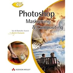 Photoshop. Maskieren & Compositing. Maskieren & Compositing (dpi design publishing imaging) (Gebundene Ausgabe)