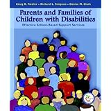 Parents and Families of Children with Disabilities: Effective School-Based Support Services