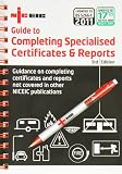 Guide to completing specialised certificates & reports : guidance on completing certificates and reports not covered in other NICEIC publications